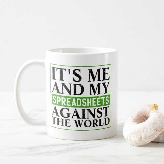 it's me and my spreadsheets against the world gift coffee mug (With Donut)