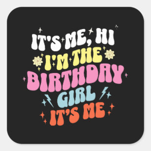  Its Me Birthday Party Girls Square Sticker