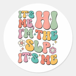It's Me Hi I’m The Slp Speech Pathology Appreciati Classic Round Sticker