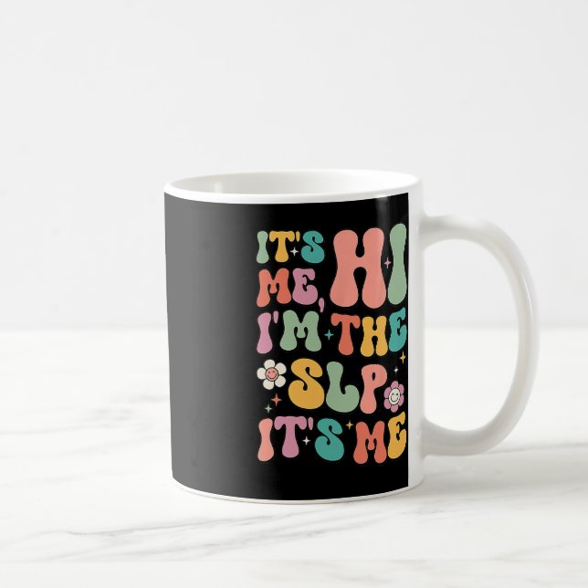 It's Me Hi I’m The SLP Speech Pathology Appreciati Coffee Mug (Right)