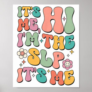 It's Me Hi I’m The Slp Speech Pathology Appreciati Poster