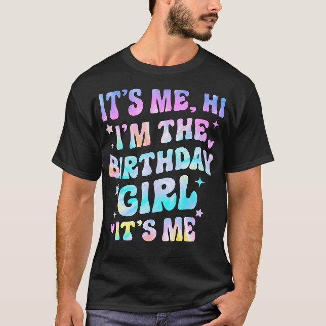It's Me Hi I'm Birthday Girl It's Me Groovy For Gi T-Shirt (Front)