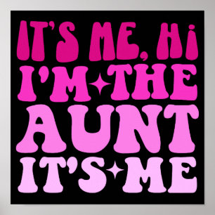 It's Me Hi I'm The Aunt It's Me Funny Auntie  Poster