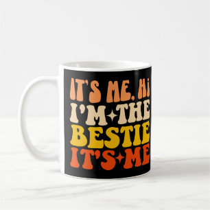 It's Me Hi I'm The Bestie It's Me Groovy Friends Coffee Mug