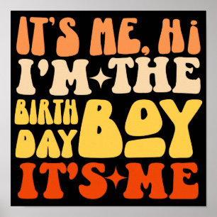 It's Me Hi I'm The Birthday Boy It's Me Groovy  Poster