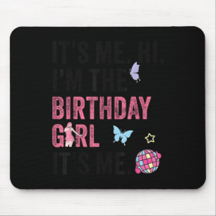 Its Me Hi Im The Birthday Girl Its Me Kids Birthda Mouse Mat