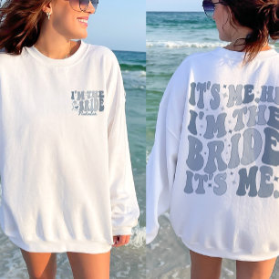 It's Me Hi I'm the Bride Its Me Cool Personalised Sweatshirt