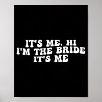 Its Me Hi I'm The Bride Its Me Funny Bride To Be W