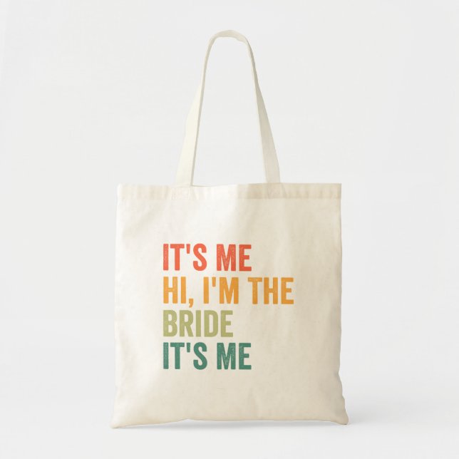 It's me Hi I'm the Bride It's me Funny Wedding  Tote Bag (Front)