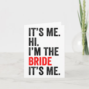 It's Me Hi I'm The Bride It's Me Retro Men Women K Card