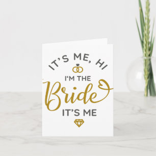 Its Me Hi Im The Bride Its Me Wedding Day Bride  Card