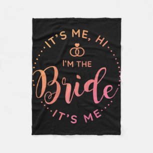 Its Me Hi Im The Bride Its Me Wedding Day Bride To Fleece Blanket