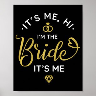 Its Me Hi Im The Bride Its Me Wedding Day Women Br Poster