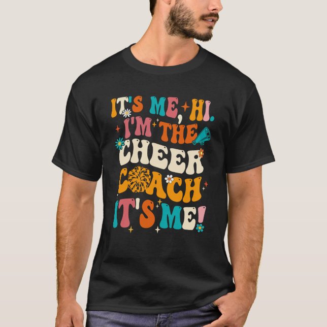 It's Me Hi I'm The Cheer Coach It's Me Retro Groov T-Shirt (Front)
