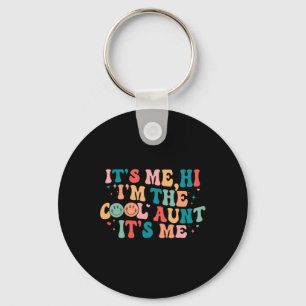 Its Me Hi I'm The Cool Aunt Its Me For Women Men  Key Ring