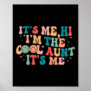 Its Me Hi I'm The Cool Aunt Its Me For Women Men  Poster