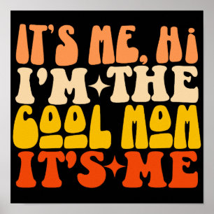 It's Me Hi I'm The Cool Mom It's Me Mother's Day Poster
