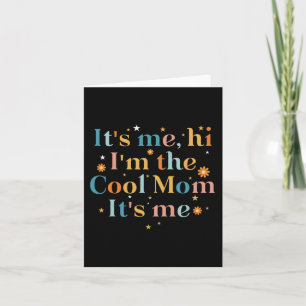Its Me Hi I'm The Cool Mum Its Me For Mum Mother's Card