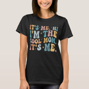 It's Me Hi I'm The Cool Mum It's Me Groovy T-Shirt