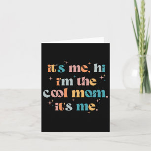 Its Me Hi Im The Cool Mum Its Me Mothers Day Groov Card