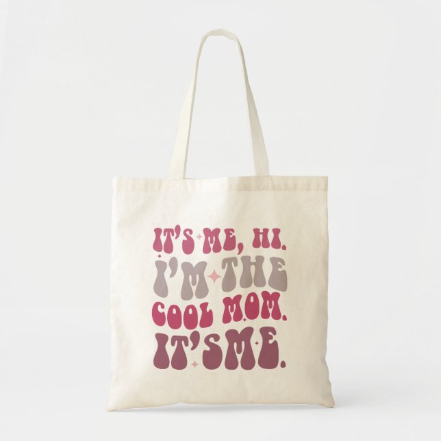 It's Me Hi I'm The Cool Mum It's Me Mothers Day Tote Bag (Front)