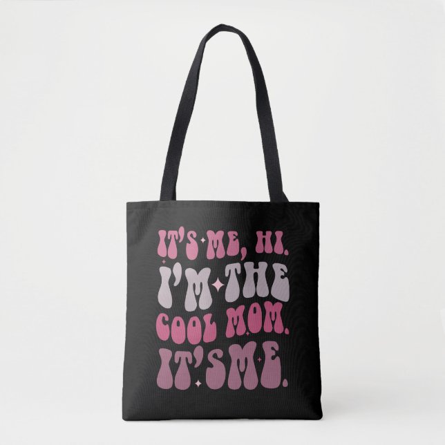 It's Me Hi I'm The Cool Mum It's Me Mothers Day Tote Bag (Front)
