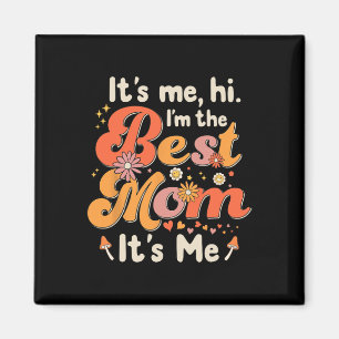 Its Me Hi Im the Dad Its Me Fathers Day BEST DAD Magnet