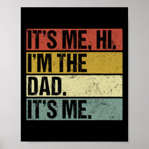 Its Me Hi Im the Dad Its Me Fathers Day Fun for Me Poster