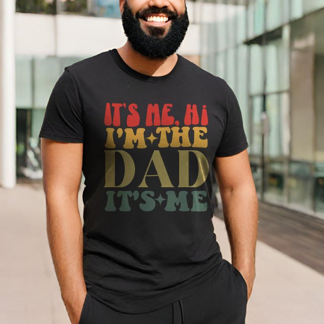 It's Me Hi I'm The Dad It's Me Funny Father's Day T-Shirt (Creator Uploaded)