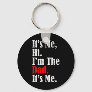It's Me Hi I'm The Dad It's Me Funny For Men Dad Key Ring