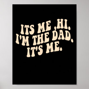 Its Me Hi I'm The DAD Its Me Poster