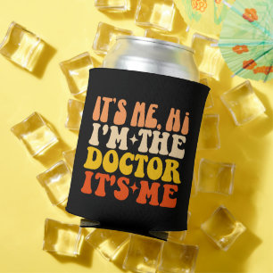It's Me Hi I'm The Doctor It's Me  Can Cooler