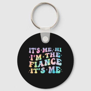 It's Me Hi I'm The Fiance Gifts Engagement For Bri Key Ring