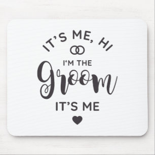 Its Me Hi Im The Groom Its Me Groom To Be Men Wedd Mouse Mat