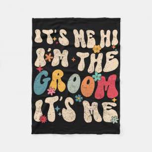It's Me Hi I'm The Groom It's Me Wedding Matching Fleece Blanket
