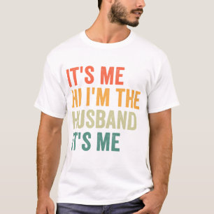 It's me Hi i'm the Husband It's me Funny Couple T-Shirt