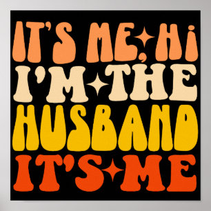 It's Me Hi I'm The Husband It's Me Groovy Funny  Poster