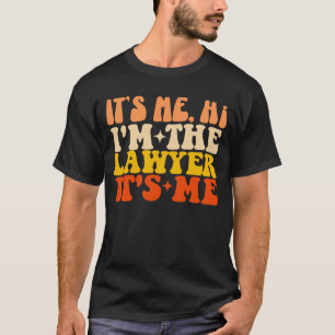 It's Me Hi I'm The Lawyer It's Me Funny Lawyers T-Shirt