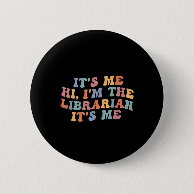 It's Me Hi I'm The Librarian Summer Reading Back T 6 Cm Round Badge (Front)