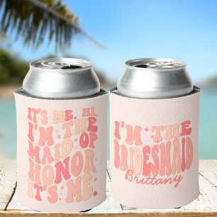 Its Me Hi Im the Maid Of Honour Its Me Personalise Can Cooler