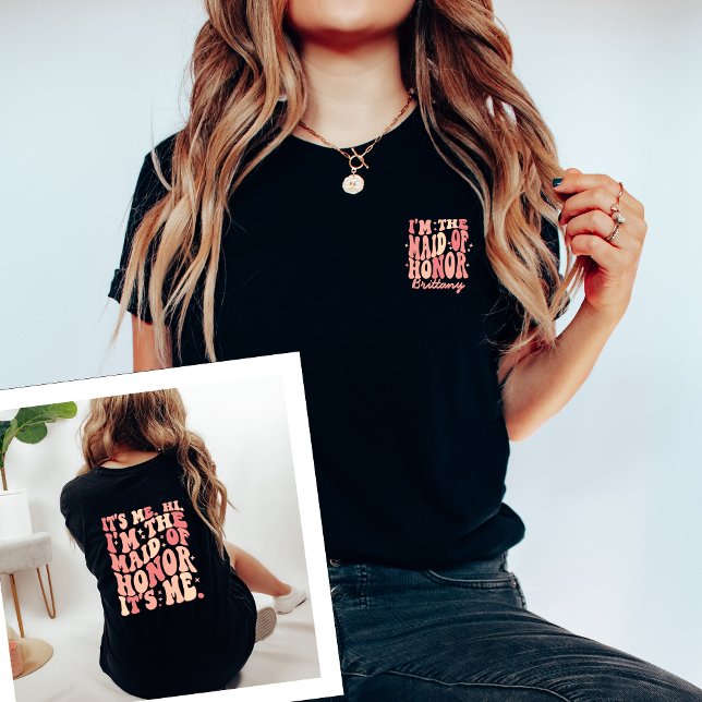 Its Me Hi Im the Maid Of Honour Its Me Personalise T-Shirt (Creator Uploaded)