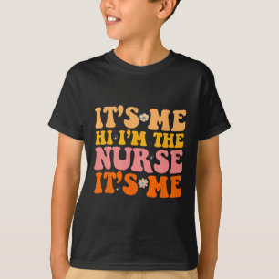 Its Me Hi I'm The Nurse RN NICU ER Fun Nursing  T-Shirt