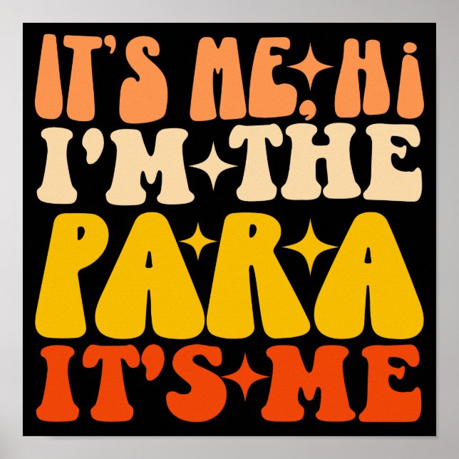 It's Me Hi I'm The Para It's Me Paraprofessional  Poster (Front)
