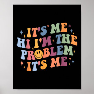 Its Me Hi I'm the Problem Its Me 2 Poster