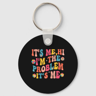 Its Me Hi I'm the Problem Its Me 5 Key Ring