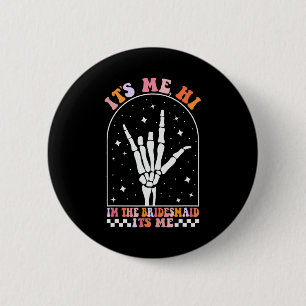 Its Me Hi I'm The Retro Bridesmaid Bachelorette Sp 6 Cm Round Badge