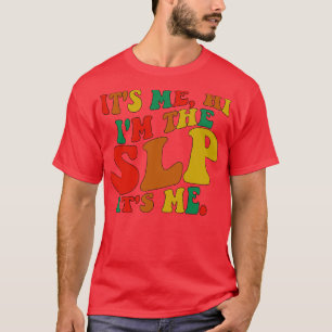 Its Me Hi Im The SLP Its Me 1 T-Shirt
