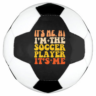 It's Me Hi I'm The Soccer Player It's Me Football