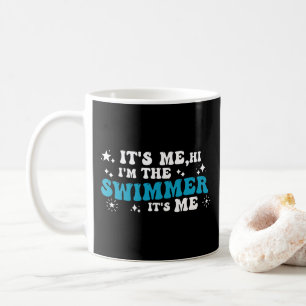 It's Me, Hi I'm The Swimmer It's Me I Love Swim Coffee Mug