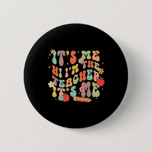 It's Me Hi I'm The Teacher Happy Byck To School Da 6 Cm Round Badge